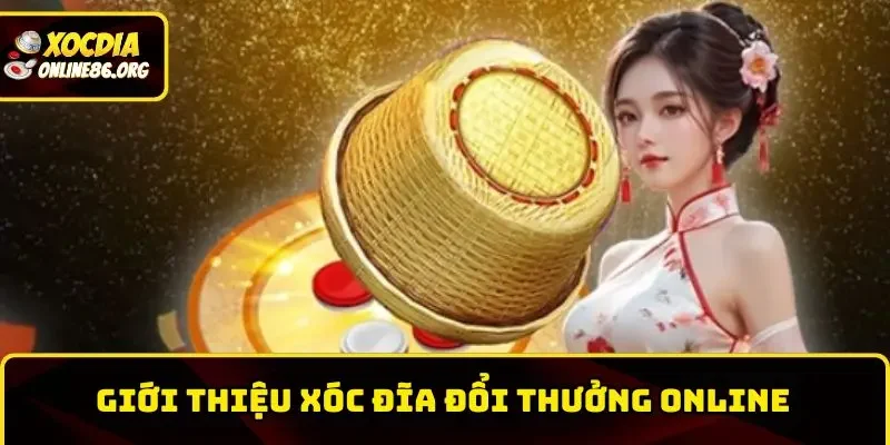 xoc dia doi thuong online ty le thang cao Trò chơi xóc đĩa đổi thưởng online có tỷ lệ thắng cao được nhiều người chơi Trò chơi xóc đĩa đổi thưởng online có tỷ lệ thắng cao được nhiều người chơi