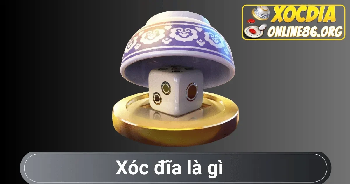 xoc dia la gi Xóc đĩa là gì
